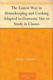 The Easiest Way in Housekeeping and Cooking Adapted to Domestic Use or Study in Classes